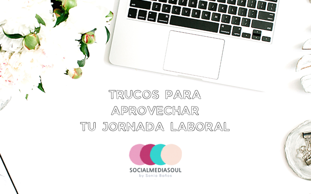 socialmediasoul-trucos-para-aprovechar-tu-jornada-laboral