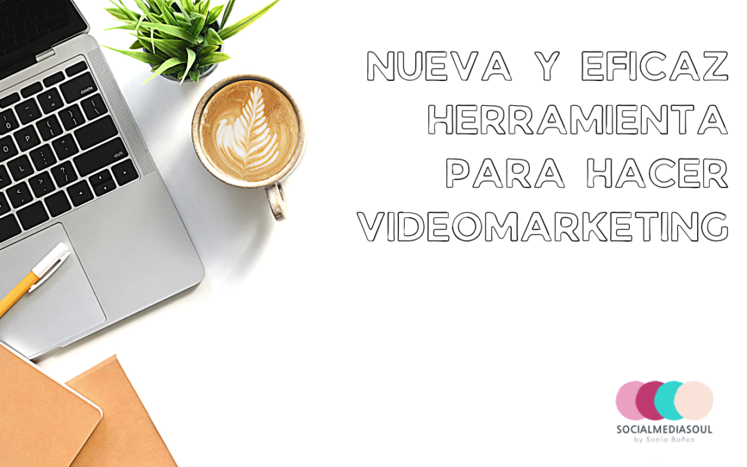 Nueva herramienta para hacer videomarketing
